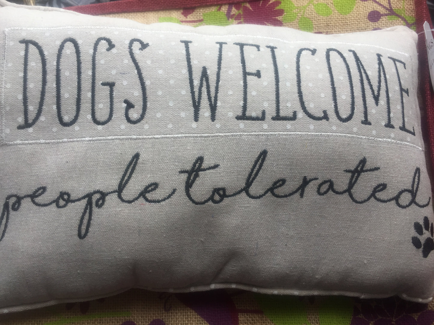 Dogs Welcome People Tolerated Cushion